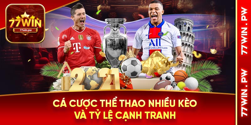 Cá cược thể thao nhiều kèo và tỷ lệ cạnh tranh
